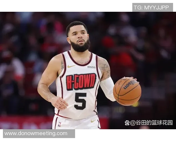 弗雷德范弗利特如何在NBA赛场上展现个人风采与领导力