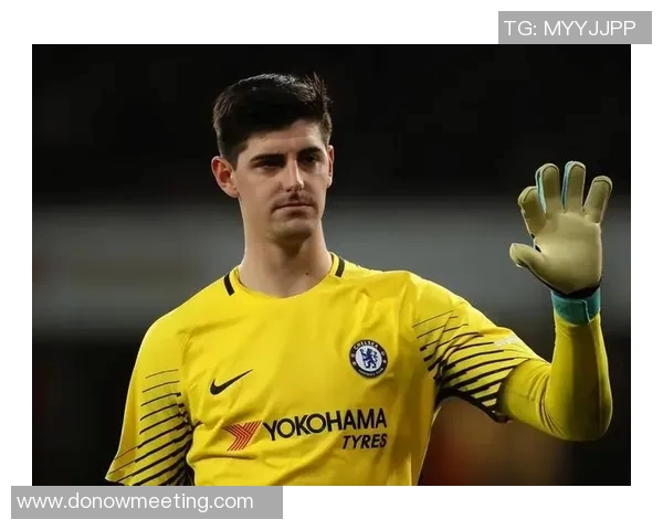 库尔图瓦：从守门员到球队灵魂的华丽蜕变与传奇之路