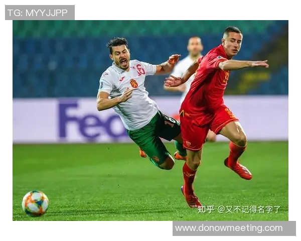 保加利亚与黑山的激烈对决分析及比赛前景展望 保加利亚与黑山的激烈对决分析及比赛前景展望